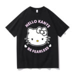 Hello Kanye West Be Fearless T-shirt